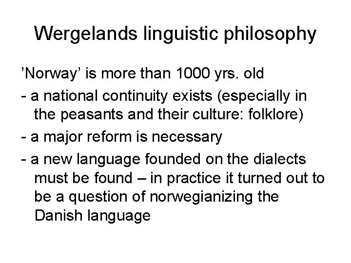 Wergelands linguistic philosophy ’Norway’ is more than 1000 yrs. old - a national continuity