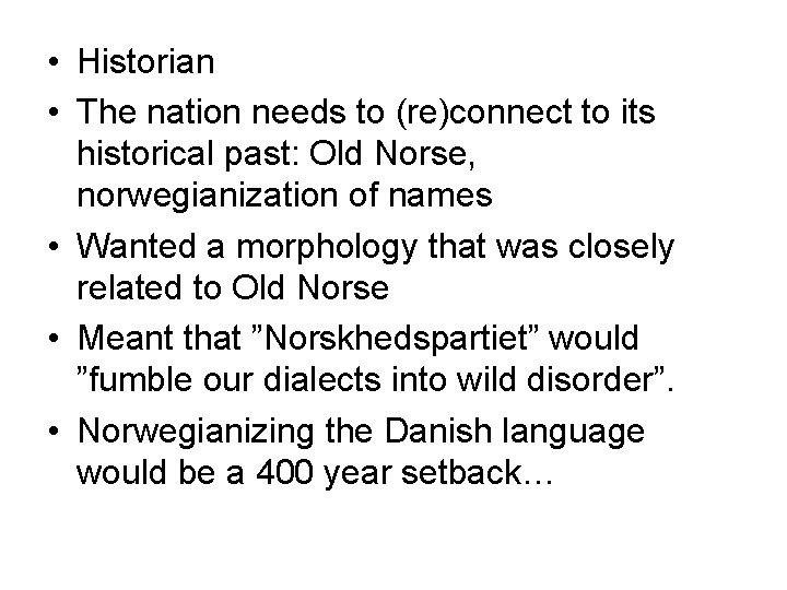  • Historian • The nation needs to (re)connect to its historical past: Old