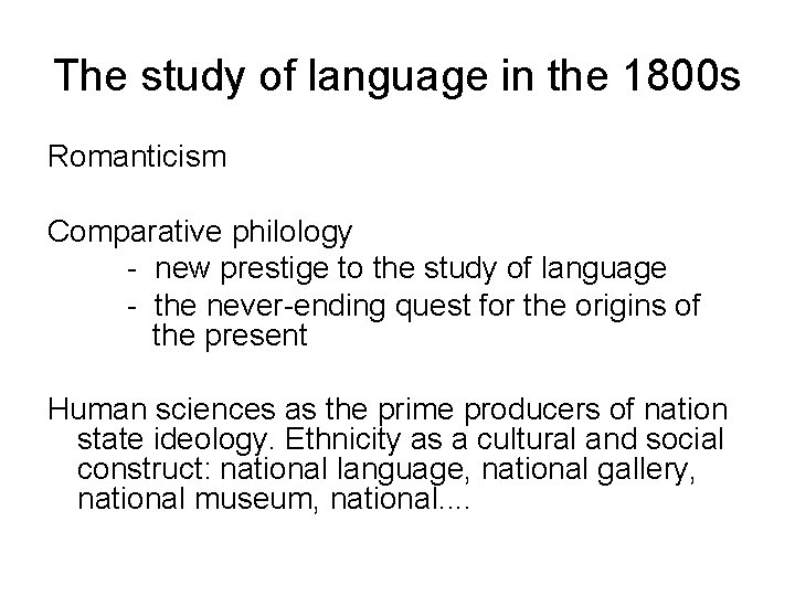 The study of language in the 1800 s Romanticism Comparative philology - new prestige