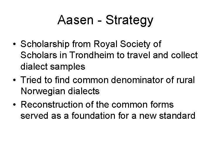 Aasen - Strategy • Scholarship from Royal Society of Scholars in Trondheim to travel