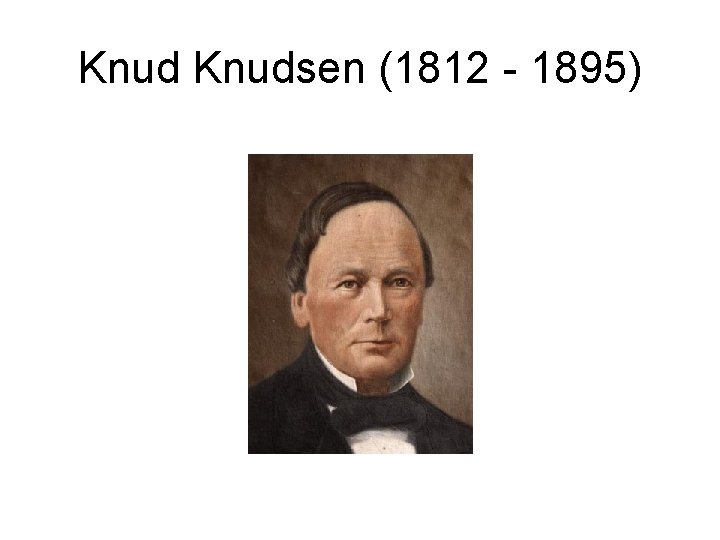 Knudsen (1812 - 1895) 