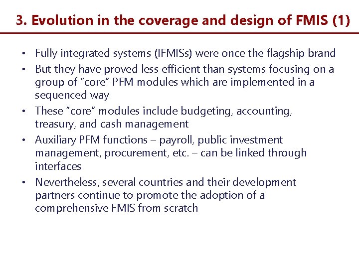 3. Evolution in the coverage and design of FMIS (1) • Fully integrated systems