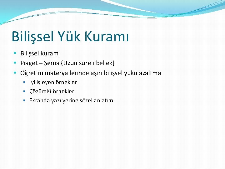 Bilişsel Yük Kuramı § Bilişsel kuram § Piaget – Şema (Uzun süreli bellek) §