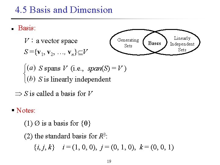 4. 5 Basis and Dimension n Basis: V：a vector space Generating Sets S ={v