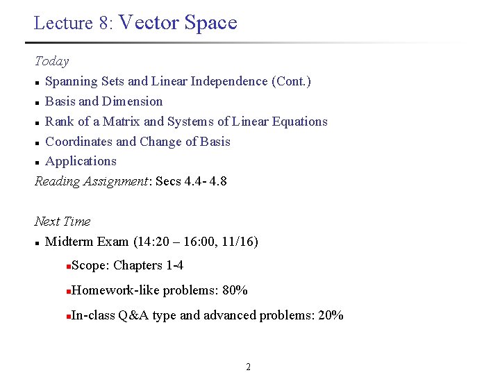 Lecture 8: Vector Space Today n Spanning Sets and Linear Independence (Cont. ) n