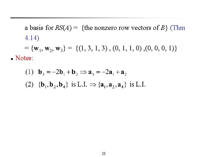 n a basis for RS(A) = {the nonzero row vectors of B} (Thm 4.