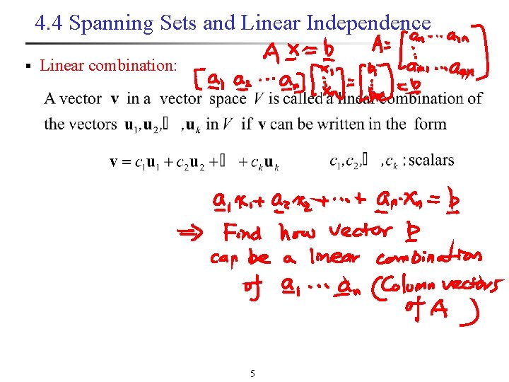4. 4 Spanning Sets and Linear Independence § Linear combination: 5 