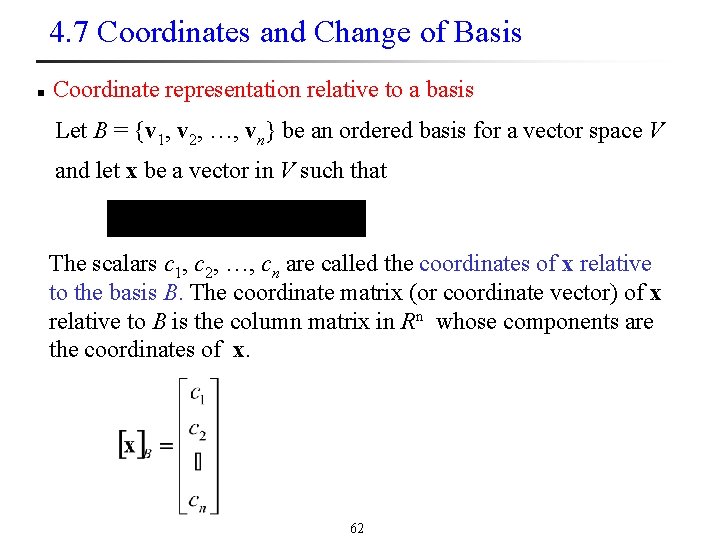 4. 7 Coordinates and Change of Basis n Coordinate representation relative to a basis