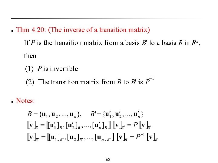 n Thm 4. 20: (The inverse of a transition matrix) If P is the