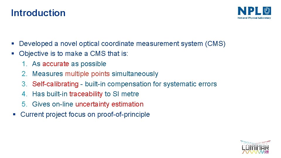 Introduction § Developed a novel optical coordinate measurement system (CMS) § Objective is to