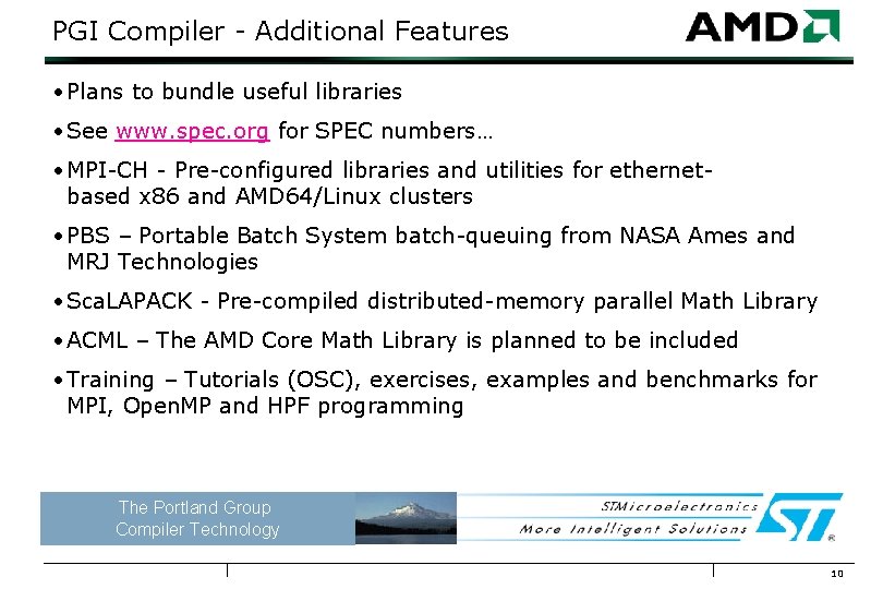 PGI Compiler - Additional Features • Plans to bundle useful libraries • See www.
