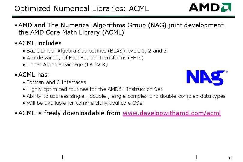 Optimized Numerical Libraries: ACML • AMD and The Numerical Algorithms Group (NAG) joint development