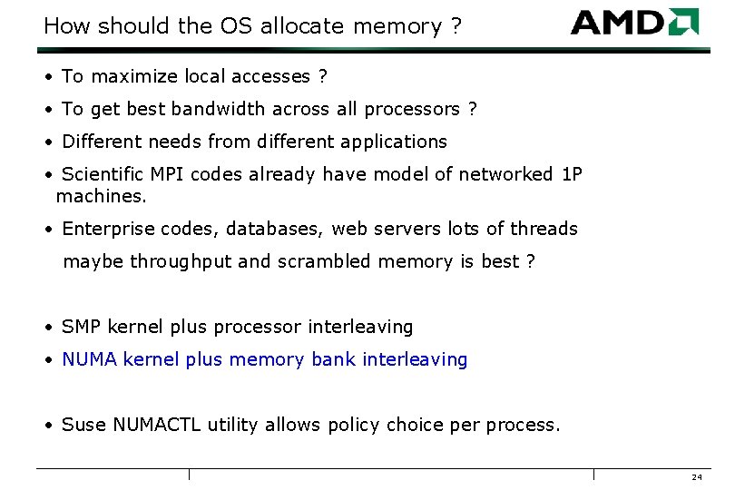 How should the OS allocate memory ? • To maximize local accesses ? •