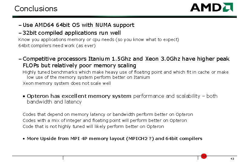 Conclusions – Use AMD 64 64 bit OS with NUMA support – 32 bit