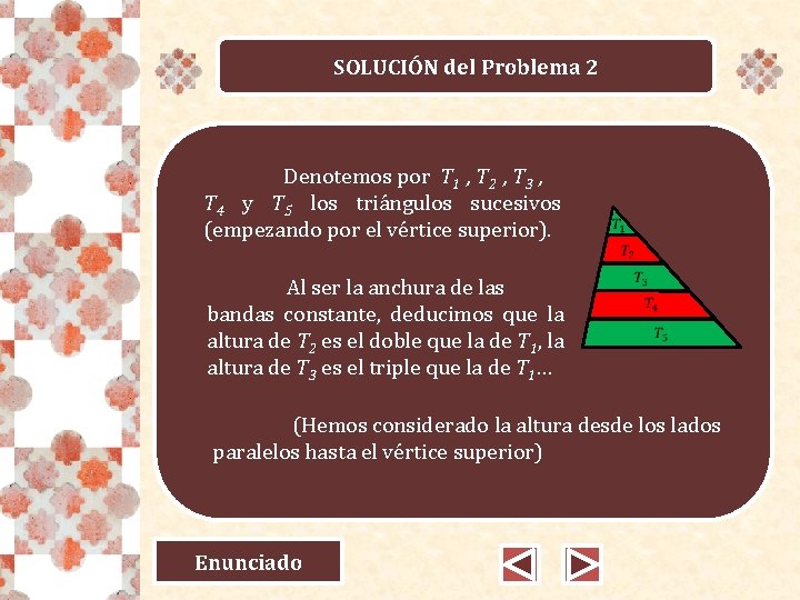 SOLUCIÓN del Problema 2 Denotemos por T 1 , T 2 , T 3