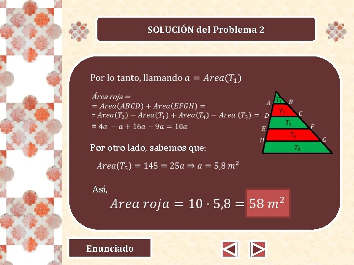 SOLUCIÓN del Problema 2 Por otro lado, sabemos que: Así, Enunciado 