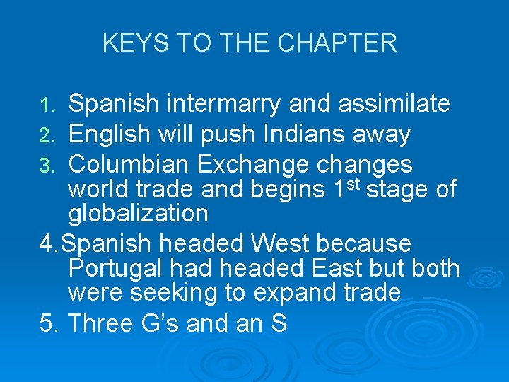 KEYS TO THE CHAPTER Spanish intermarry and assimilate English will push Indians away Columbian