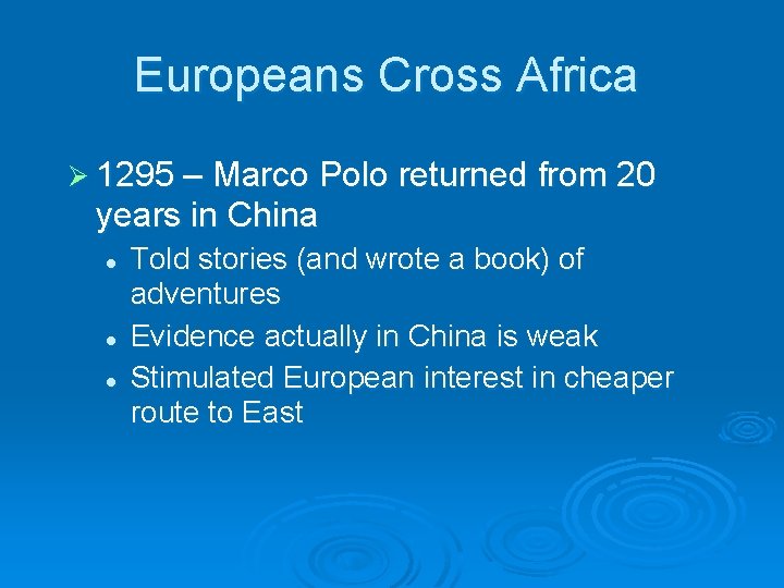 Europeans Cross Africa Ø 1295 – Marco Polo returned from 20 years in China