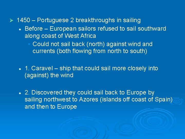 Ø 1450 – Portuguese 2 breakthroughs in sailing l Before – European sailors refused