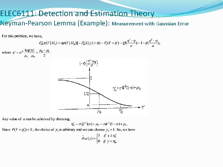 ELEC 6111: Detection and Estimation Theory Neyman-Pearson Lemma (Example): Measurement with Gaussian Error 
