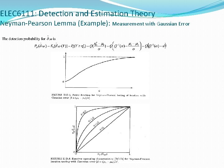 ELEC 6111: Detection and Estimation Theory Neyman-Pearson Lemma (Example): Measurement with Gaussian Error 