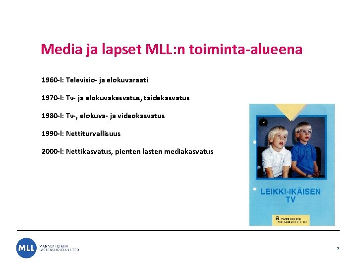 Media ja lapset MLL: n toiminta-alueena 1960 -l: Televisio- ja elokuvaraati 1970 -l: Tv-