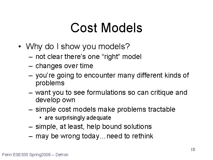 Cost Models • Why do I show you models? – not clear there’s one
