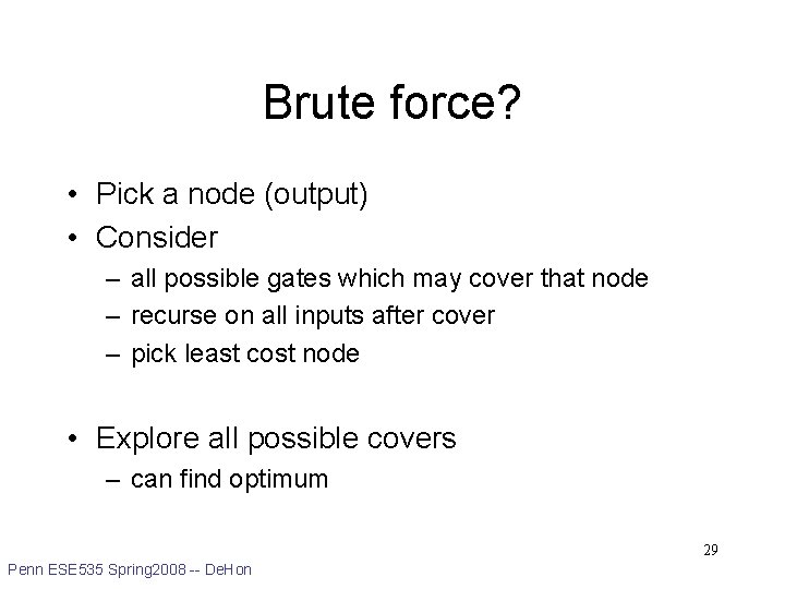 Brute force? • Pick a node (output) • Consider – all possible gates which