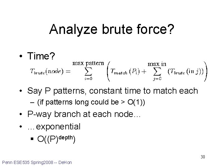 Analyze brute force? • Time? • Say P patterns, constant time to match each