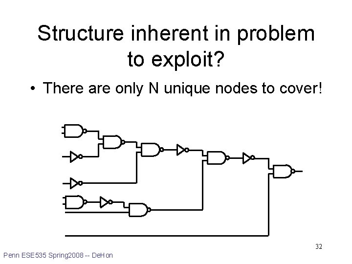 Structure inherent in problem to exploit? • There are only N unique nodes to