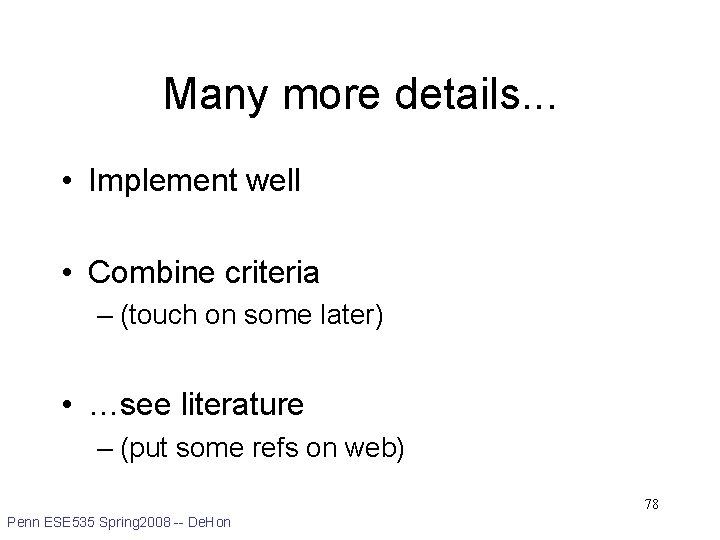 Many more details. . . • Implement well • Combine criteria – (touch on