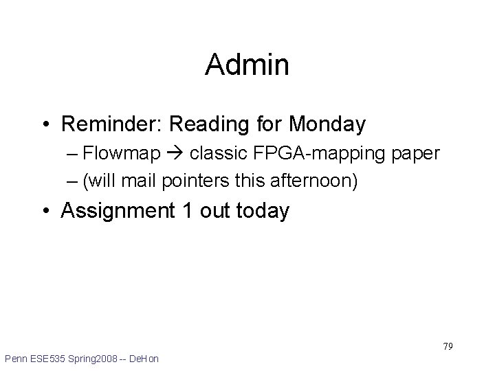 Admin • Reminder: Reading for Monday – Flowmap classic FPGA-mapping paper – (will mail