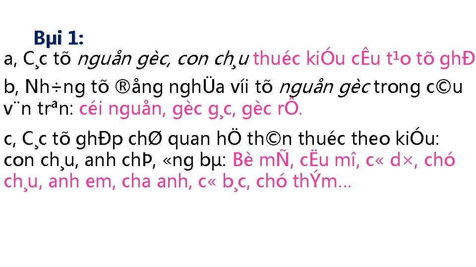 Bµi 1: a, C¸c tõ nguån gèc, con ch¸u thuéc kiÓu cÊu t¹o tõ