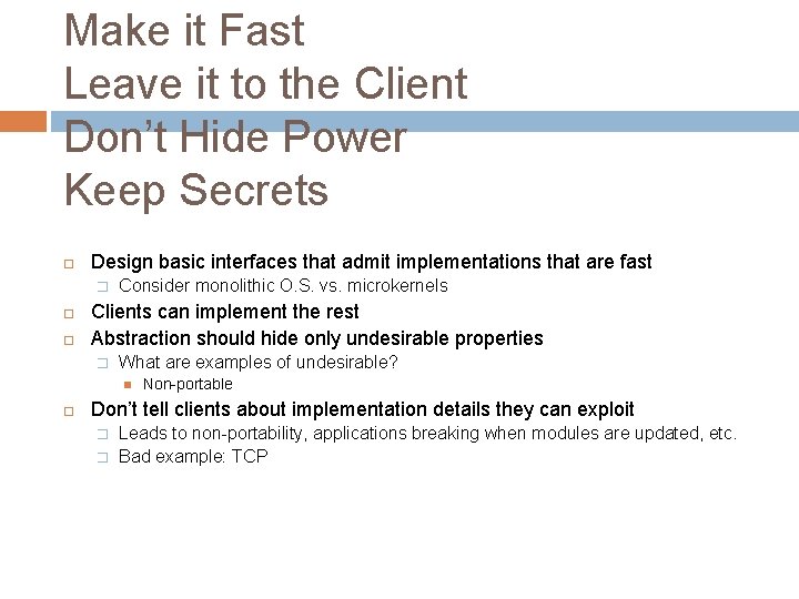Make it Fast Leave it to the Client Don’t Hide Power Keep Secrets Design Make it Fast Leave it to the Client Don’t Hide Power Keep Secrets Design