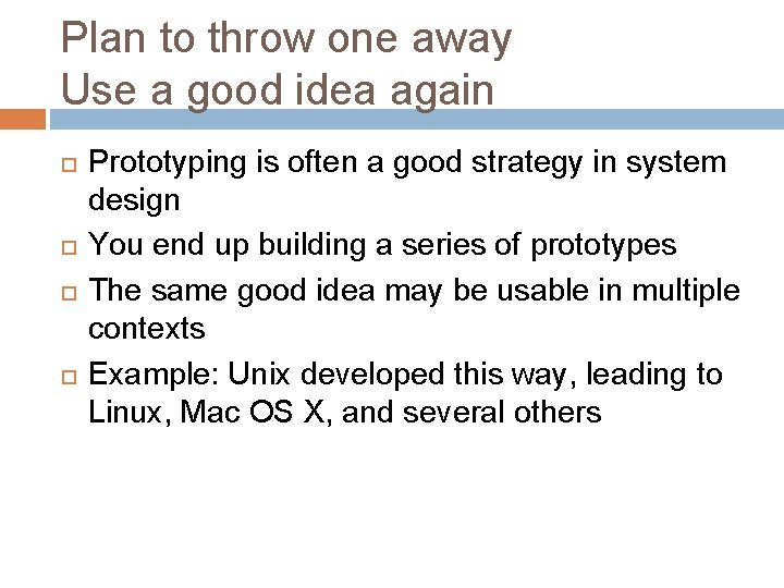 Plan to throw one away Use a good idea again Prototyping is often a Plan to throw one away Use a good idea again Prototyping is often a