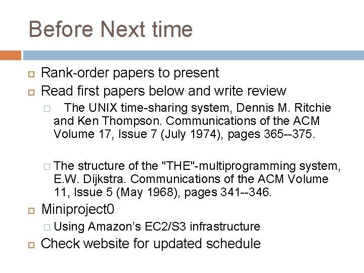Before Next time Rank-order papers to present Read first papers below and write review Before Next time Rank-order papers to present Read first papers below and write review