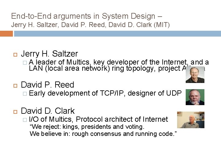 End-to-End arguments in System Design – Jerry H. Saltzer, David P. Reed, David D. End-to-End arguments in System Design – Jerry H. Saltzer, David P. Reed, David D.