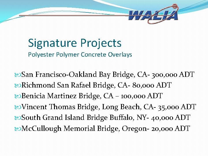 Signature Projects Polyester Polymer Concrete Overlays San Francisco-Oakland Bay Bridge, CA- 300, 000 ADT