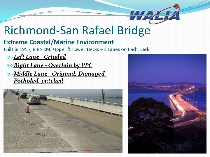 Richmond-San Rafael Bridge Extreme Coastal/Marine Environment Built in 1956, 8. 85 KM, Upper &