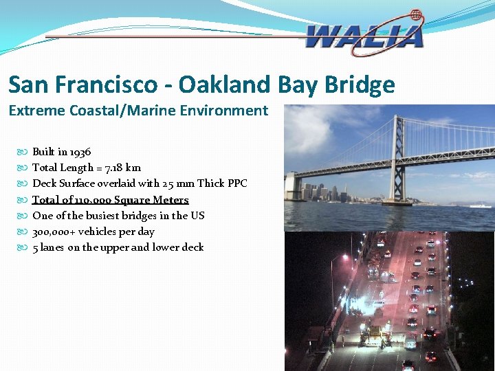 San Francisco - Oakland Bay Bridge Extreme Coastal/Marine Environment Built in 1936 Total Length