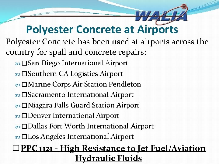 Polyester Concrete at Airports Polyester Concrete has been used at airports across the country