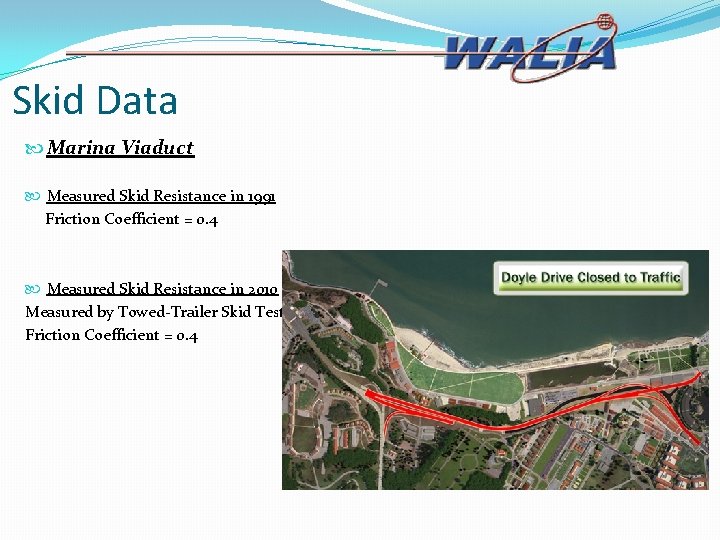 Skid Data Marina Viaduct Measured Skid Resistance in 1991 Friction Coefficient = 0. 4