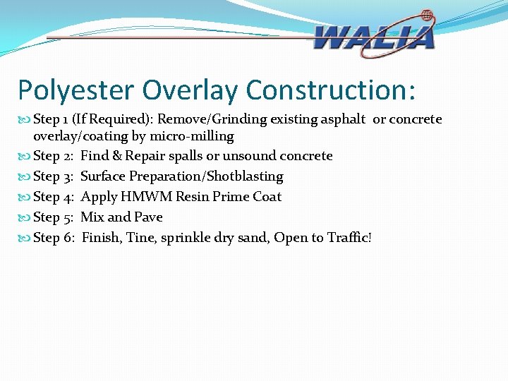 Polyester Overlay Construction: Step 1 (If Required): Remove/Grinding existing asphalt or concrete overlay/coating by