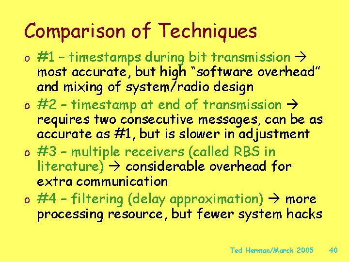 Comparison of Techniques o #1 – timestamps during bit transmission most accurate, but high