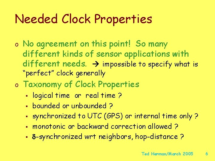 Needed Clock Properties o No agreement on this point! So many different kinds of