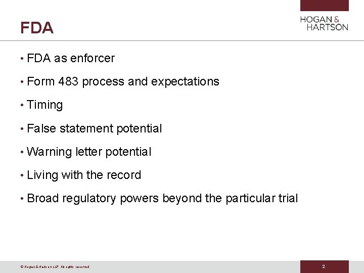 FDA • FDA as enforcer • Form 483 process and expectations • Timing • FDA • FDA as enforcer • Form 483 process and expectations • Timing •