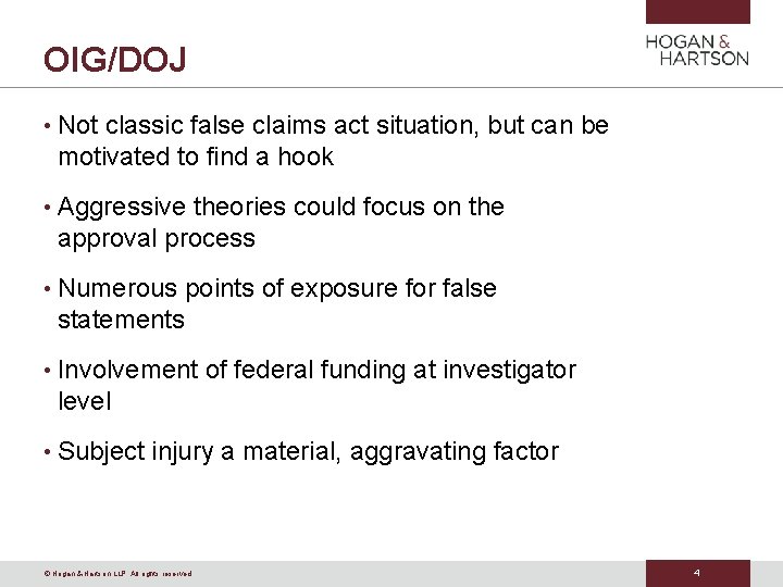 OIG/DOJ • Not classic false claims act situation, but can be motivated to find OIG/DOJ • Not classic false claims act situation, but can be motivated to find