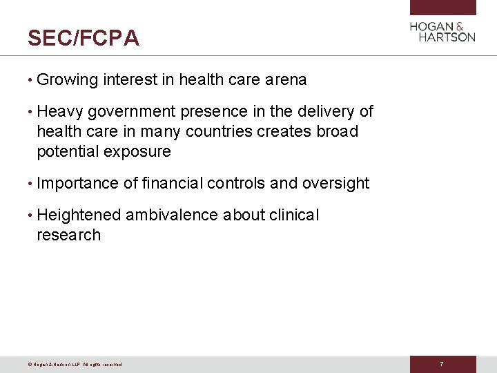 SEC/FCPA • Growing interest in health care arena • Heavy government presence in the SEC/FCPA • Growing interest in health care arena • Heavy government presence in the