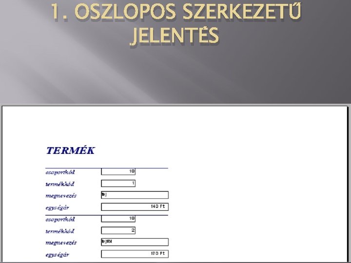 1. OSZLOPOS SZERKEZETŰ JELENTÉS 