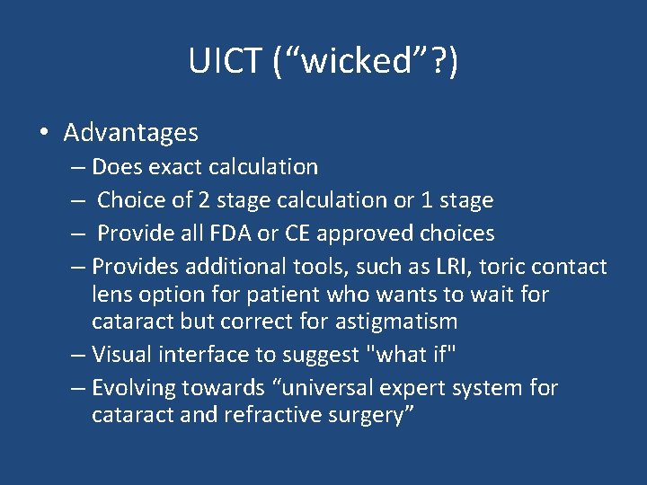 UICT (“wicked”? ) • Advantages – Does exact calculation – Choice of 2 stage